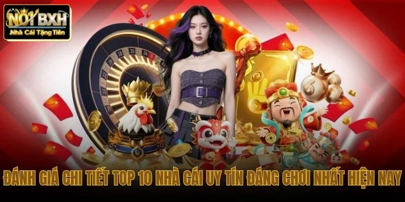 Review chi tiết 10 nhà cái uy tín được người chơi đánh giá cao nhất