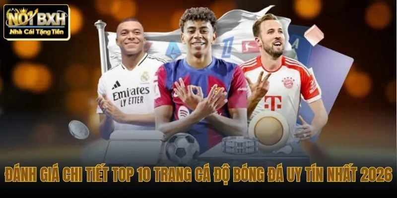 Danh sách 10 trang cá độ bóng đá uy tín nhất hiện nay