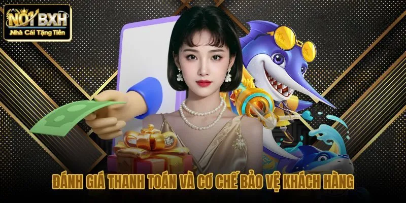 danh-gia-thanh-toan-va-co-che-bao-ve-khach-hang