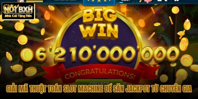giai-ma-thuat-toan-slot-machine-de-san-jackpot-tu-chuyen-gia