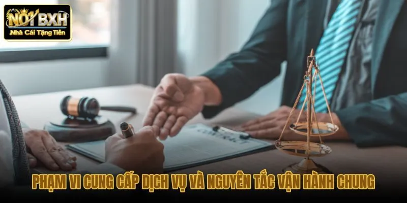 pham-vi-cung-cap-dich-vu-va-nguyen-tac-van-hanh-chung pham-vi-cung-cap-dich-vu-va-nguyen-tac-van-hanh-chung
