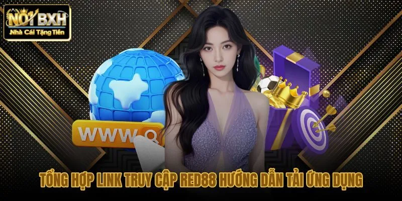 tong-hop-link-truy-cap-red88-huong-dan-tai-ung-dung