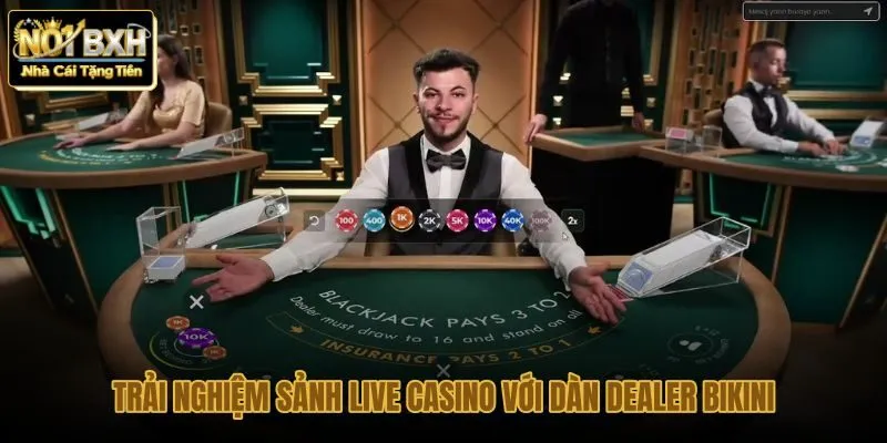 trai-nghiem-sanh-live-casino-voi-dan-dealer-bikini trai-nghiem-sanh-live-casino-voi-dan-dealer-bikini